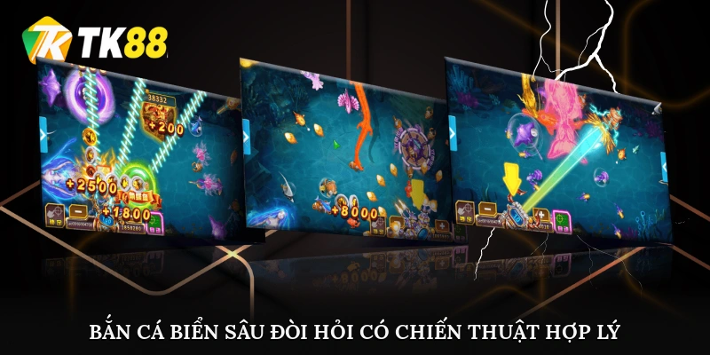 Bắn cá biển sâu đòi hỏi có chiến thuật hợp lý