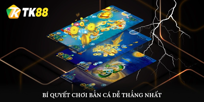 Bí quyết chơi bắn cá dễ thắng nhất