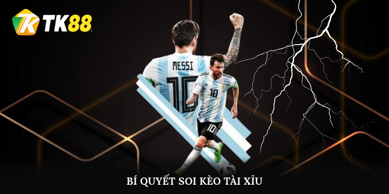 Bí quyết soi kèo tài xỉu