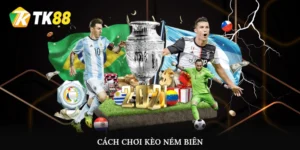 Cách chơi kèo ném biên