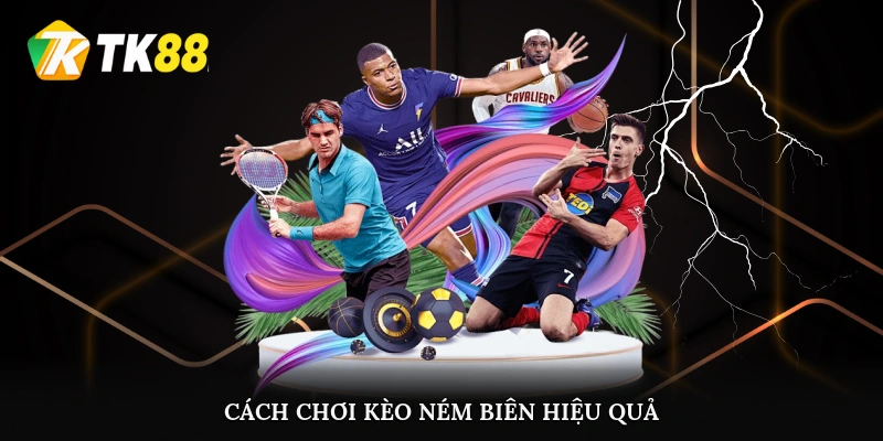 Cách chơi kèo ném biên hiệu quả