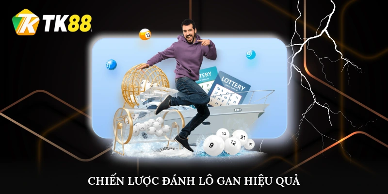 Chiến lược đánh lô gan hiệu quả