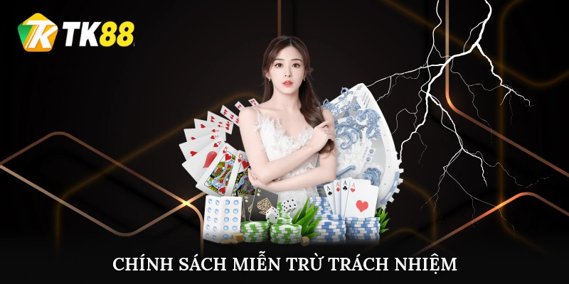 Chính sách miễn trừ trách nhiệm TK88