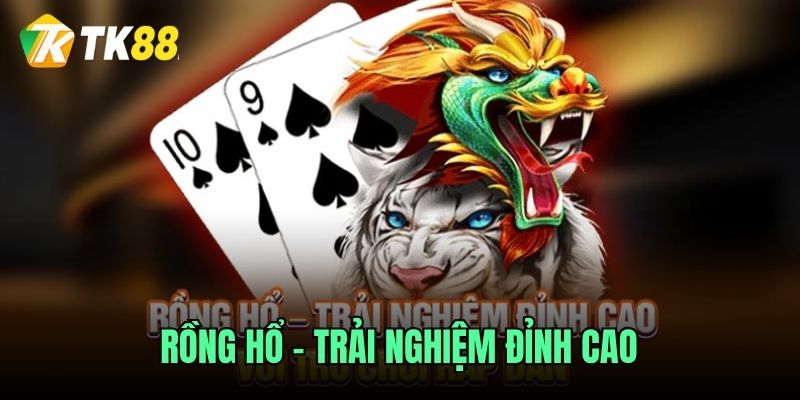 Chơi Rồng Hổ TK88