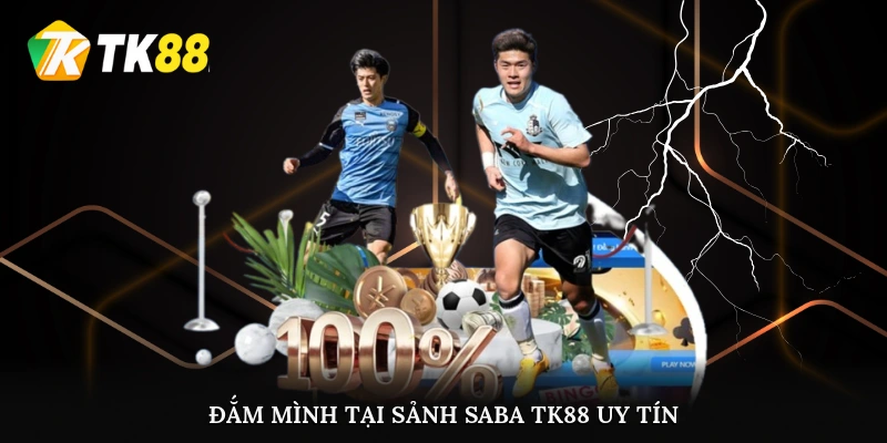 Đắm mình tại sảnh SABA TK88 uy tín