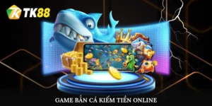 Bắn cá kiếm tiền online