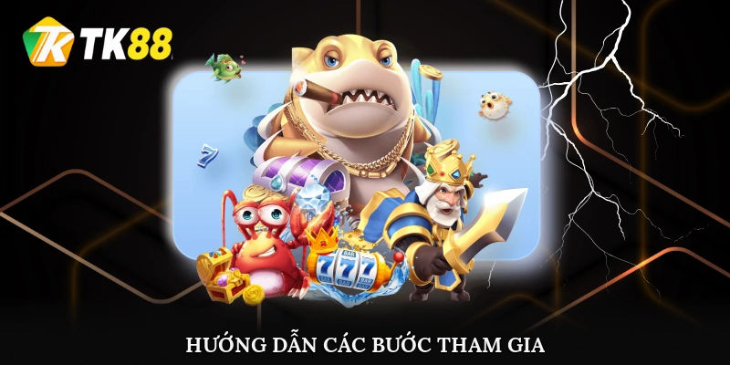 Hướng dẫn các bước tham gia bắn cá kiếm tiền
