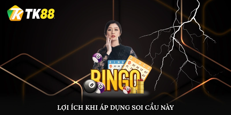 Lợi ích khi áp dụng soi cầu này