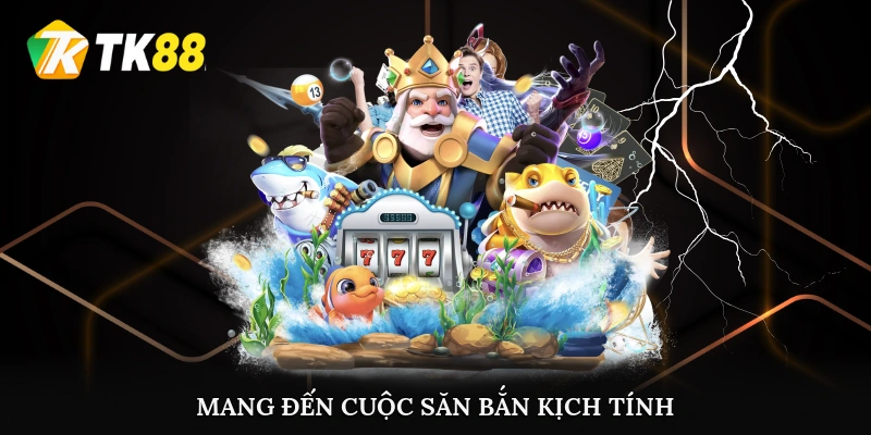 Game bắn cá 5 sao mang đến cuộc săn bắn kịch tính
