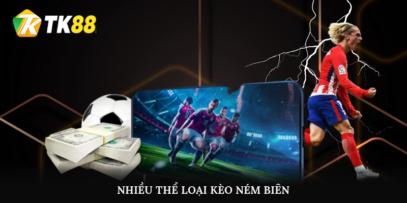 Nhiều thể loại kèo ném biên chờ khám phá