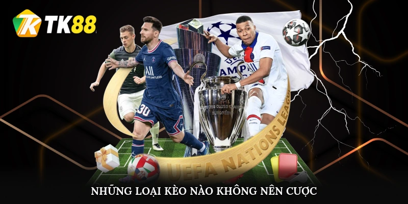 những loại kèo nào không nên cược