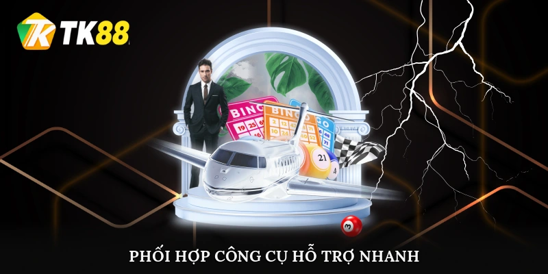 Phối hợp công cụ hỗ trợ nhanh thắng hơn