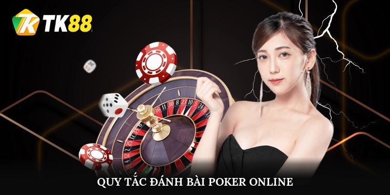 Quy tắc đánh bài Poker online cơ bản nhất