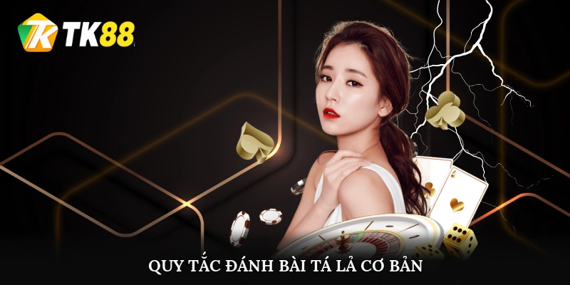 Quy tắc đánh bài tá lả cơ bản cho người mới