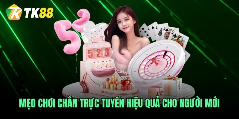 Mẹo chơi chắn trực tuyến hiệu quả cho người mới