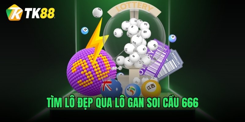 Tìm lô đẹp qua lô gan Soi Cầu 666