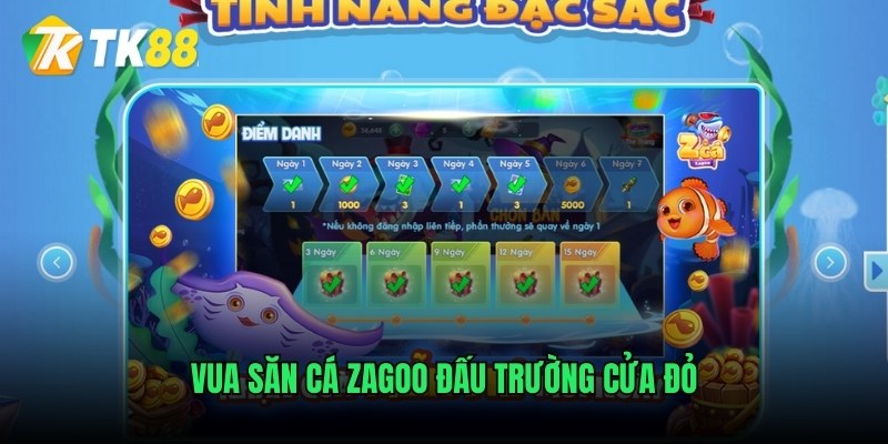Vua săn cá Zagoo Đấu Trường Cửa Đỏ